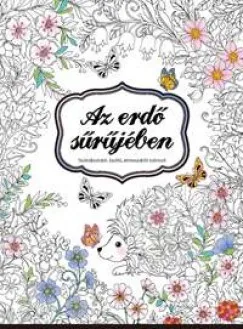 Az erdő sűrűjében - Szórakoztató, lazító, stresszoldó színező Árcsökkenés