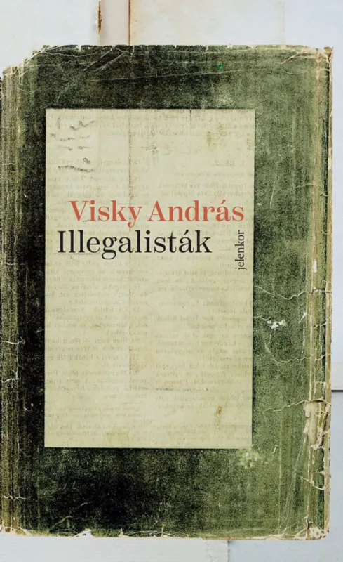 Gyors szállítás Illegalisták - Visky András