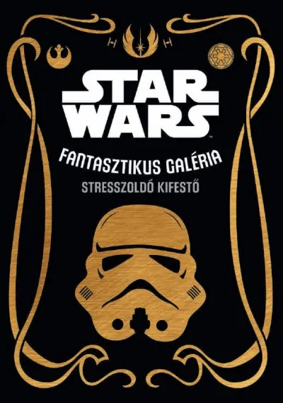Star Wars - Fantasztikus galéria - stresszoldó kifestő Vedd meg most