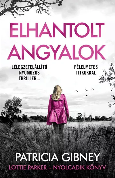 Lottie Parker 8. - Elhantolt angyalok (Új kiadás) - Patricia Gibney Kedvezmény