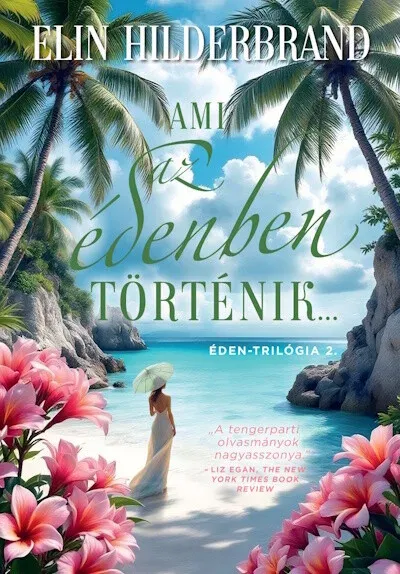 Ami az édenben történik... - Elin Hilderbrand Szezonális akció