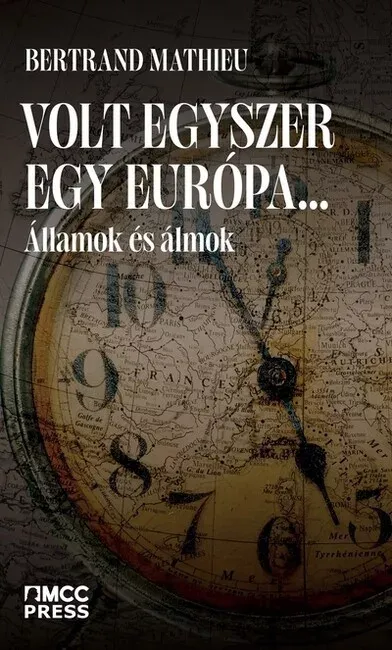Volt egyszer egy Európa... - Bertrand Mathieu Kedvezmény