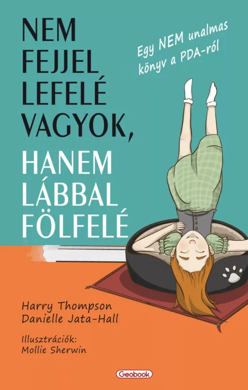 Nem fejjel lefelé vagyok, hanem lábbal fölfelé - Harry Thompson, Danielle Jata-Hall Legnépszerűbb