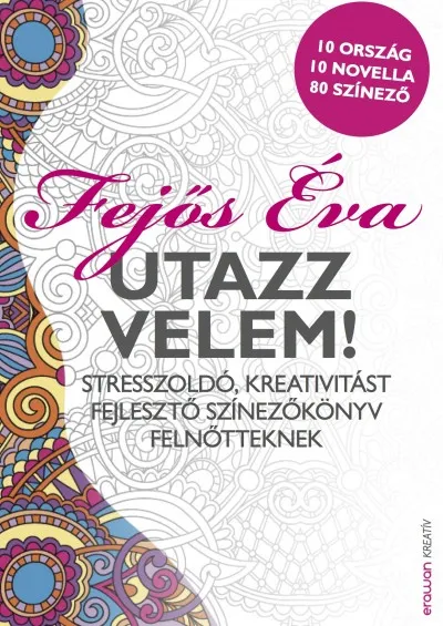 Végkiárusítás Utazz velem! - Stresszoldó, kreativitást fejlesztő színezőkönyv felnőtteknek