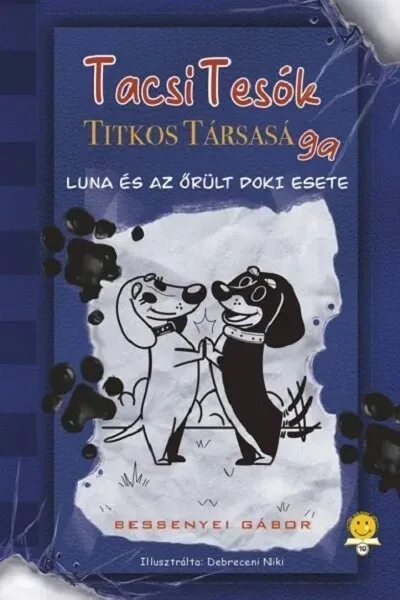 Prémium TacsiTesók Titkos Társasága 1. - Luna és az őrült doki esete - Bessenyei Gábor