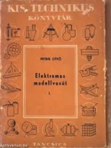 Legkelendőbb Elektromos modellvasút I. (Kis technikus könyvtár)