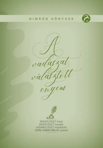 A vadászat választott engem Kihagyhatatlan ajánlat