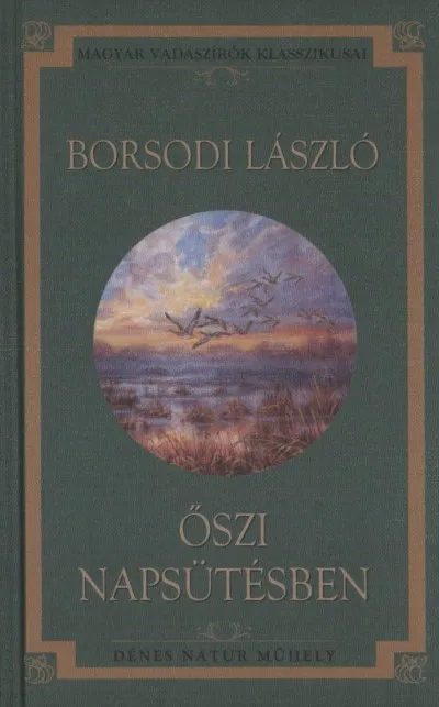Legjobb ár Őszi napsütésben - Magyar Vadászírók Klasszikusai 25.