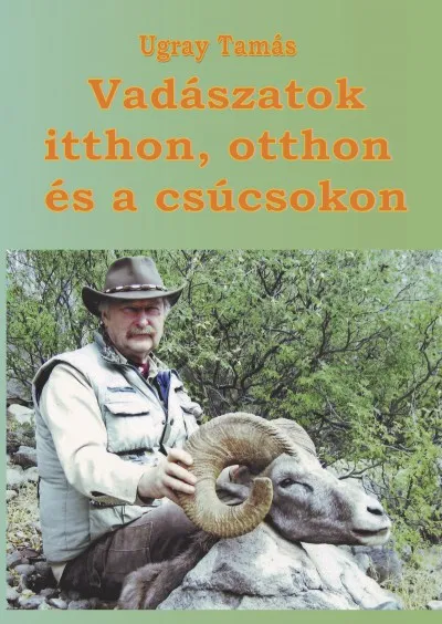 Rendeld meg most Vadászatok itthon, otthon és a csúcsokon
