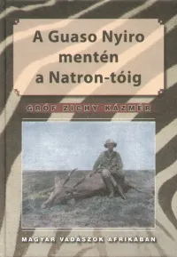 Népszerű A Guaso Nyiro mentén a Natron-tóig - Magyar vadászok Afrikában
