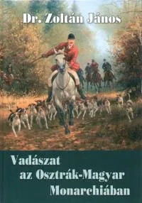 Legjobb ár Vadászat az Osztrák-Magyar Monarchiában