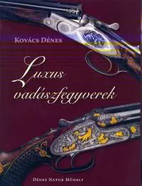 Újdonság Luxus vadászfegyverek