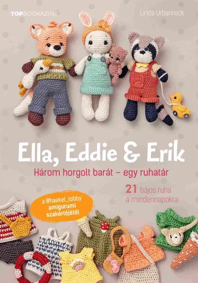 Gyors kiszállítás TOP bookazine - Ella, Eddie & Erik - Három horgolt barát - egy ruhatár