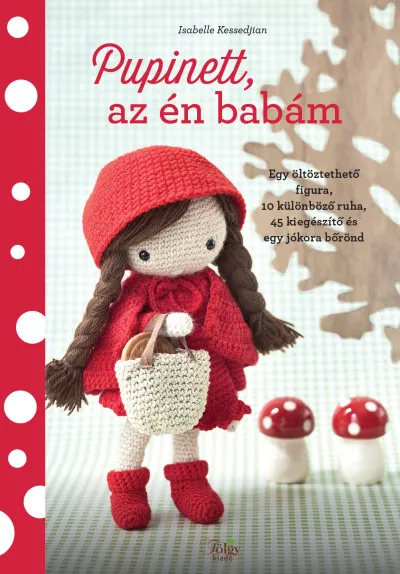 Azonnal elérhető Pupinett, az én babám - Egy öltöztethető figura, 10 különböző ruha, 45 kiegészítő és egy jókora bőrönd