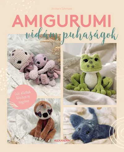 Amigurumi - Vidám puhaságok Ne maradj le