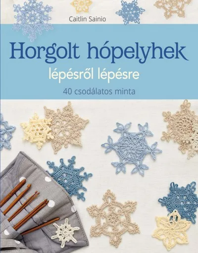 Biztonságos fizetés Horgolt hópelyhek lépésről lépésre - 40 csodálatos minta