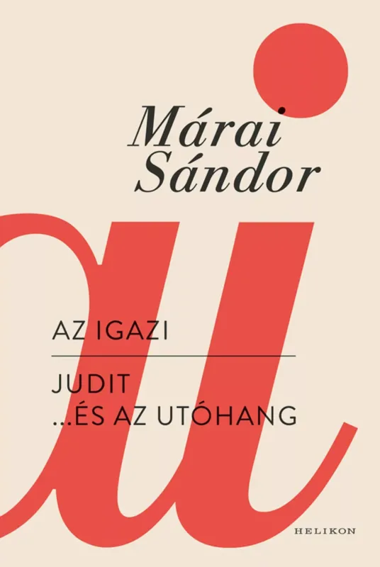 Az igazi - Judit... és az utóhang - Márai Sándor Népszerű