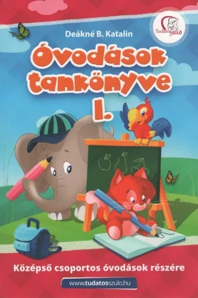 Csak ma Óvodások tankönyve 1. - Középső csoportos óvodások részére - Deákné B. Katalin (új kiadás)