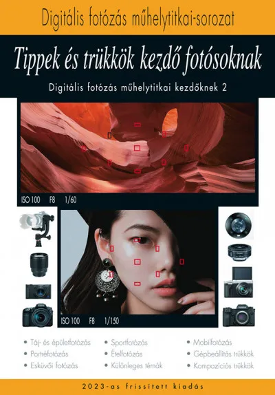 Tippek és trükkök kezdő fotósoknak 2023 - A Digitális fotózás műhelytitkai kezdőknek 2. Biztonságos fizetés