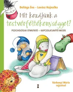 Mit kezdjünk a testvérféltékenységgel? - Deliága Éva, Lovász Hajnalka Nézd meg most