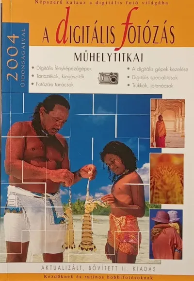 A digitális fotózás műhelytitkai 2004 Bestseller