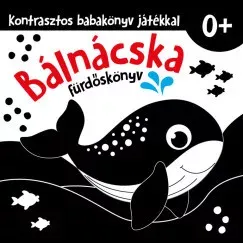 Bálnácska - Kontrasztos fürdőskönyv játékkal Ajánlat