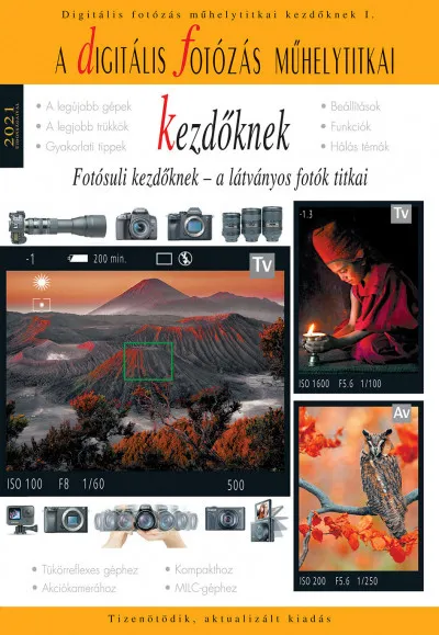 Akció A digitális fotózás műhelytitkai kezdőknek - 2021 - Fotósuli kezdőknek - a látványos fotók titkai