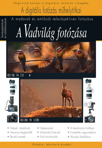 Legkelendőbb A vadvilág fotózása - A madarak és emlősök teleobjektíves fotózása