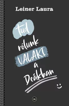 Tud rólunk valaki a Deákban - Leiner Laura Azonnali szállítás