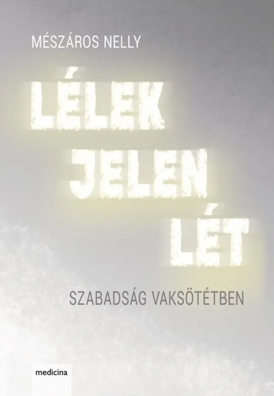 LÉLEK JELEN LÉT - SZABADSÁG VAKSÖTÉTBEN Legjobb ár