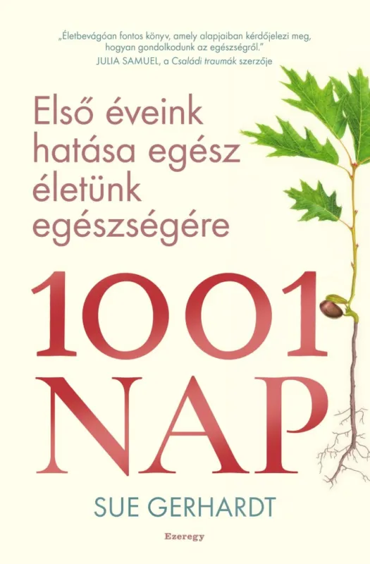 Vásárlói kedvenc 1001 NAP - ELSŐ ÉVEINK HATÁSA EGÉSZ ÉLETÜNK EGÉSZSÉGÉRE