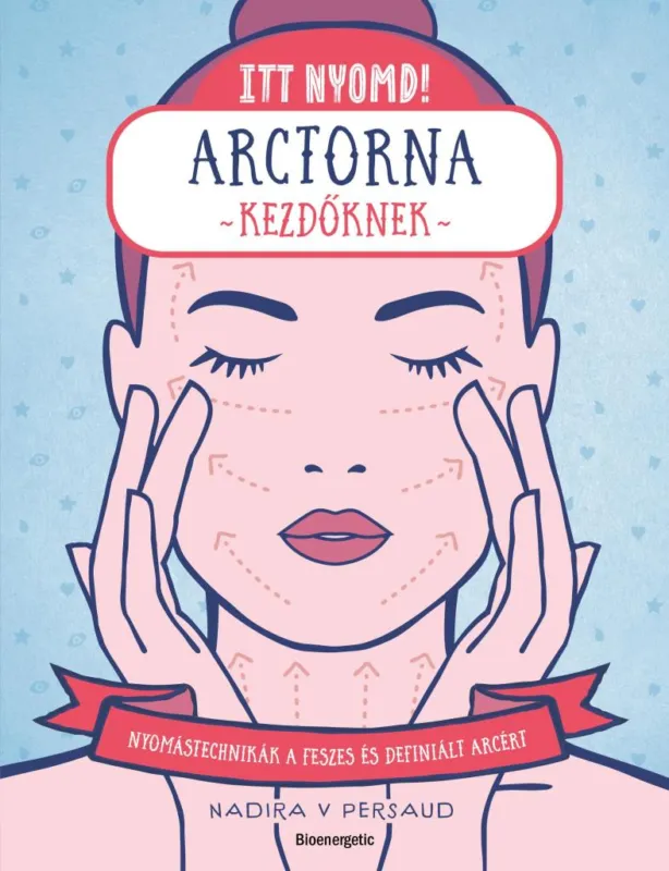 ITT NYOMD! ARCTORNA KEZDŐKNEK Vedd meg online