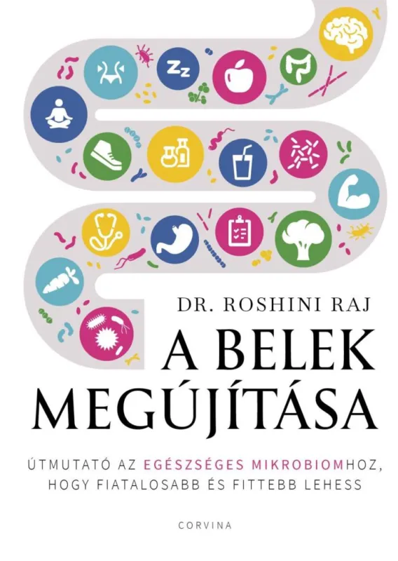 A BELEK MEGÚJÍTÁSA ÚTMUTATÓ AZ EGÉSZSÉGES MIKROBIOMHOZ, HOGY FIATALOSABB ÉS FI Expressz szállítás
