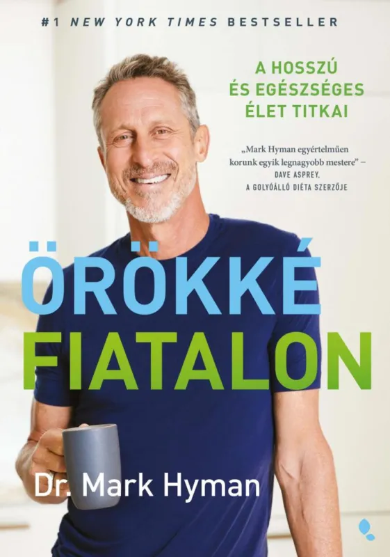 ÖRÖKKÉ FIATALON - A HOSSZÚ ÉS EGÉSZSÉGES ÉLET TITKAI Exkluzív ajánlat