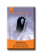Árcsökkenés MEDITÁCIÓ - A HIMALÁJA AJÁNDÉKA - ÉLET-ELMÉLET-TAPASZTALAT