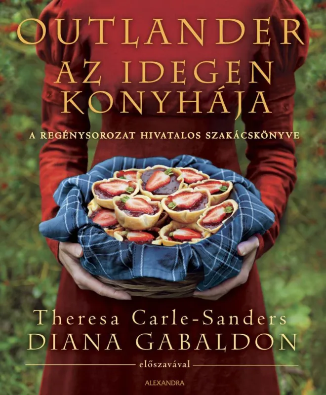 Csak ma OUTLANDER - AZ IDEGEN KONYHÁJA (A REGÉNYSOROZAT HIVATALOS SZAKÁCSKÖNYVE)