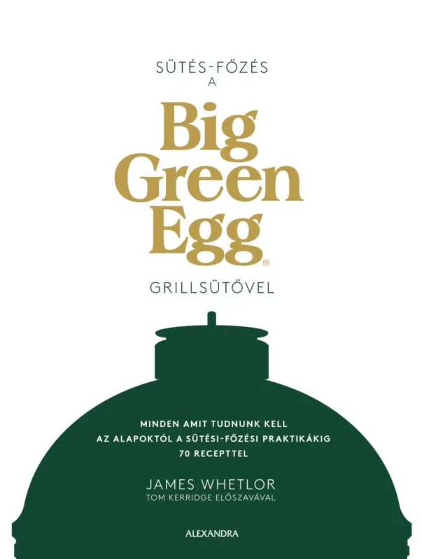SÜTÉS - FŐZÉS A BIG GREEN EGG GRILLSÜTŐVEL Árcsökkenés