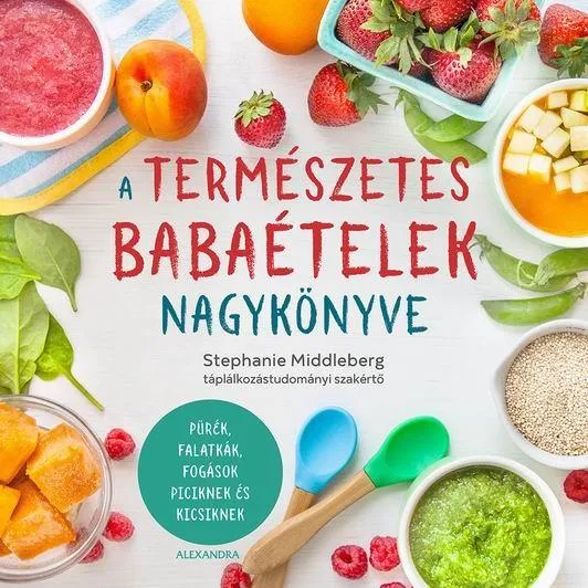Akciós ár A TERMÉSZETES BABAÉTELEK NAGYKÖNYVE