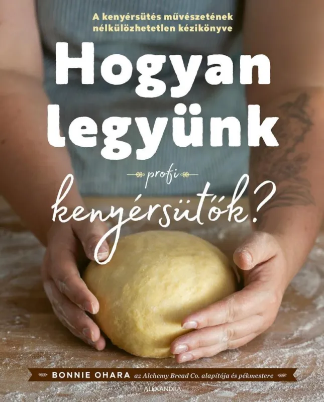 Biztonságos fizetés HOGYAN LEGYÜNK PROFI KENYÉRSÜTŐK?