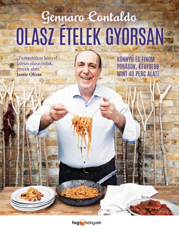 Újdonság OLASZ ÉTELEK GYORSAN - KÖNNYŰ ÉS FINOM FOGÁSOK, KEVESEBB MINT 40 PERC ALATT