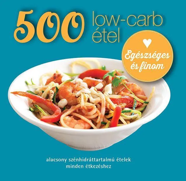 500 LOW-CARB ÉTEL Gyors kiszállítás