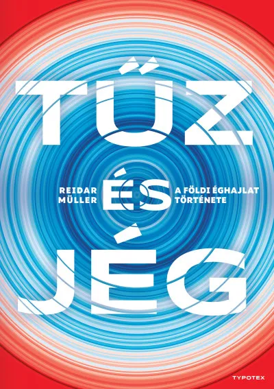 Tűz és jég - A földi éghajlat története Vedd meg most
