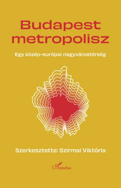 Azonnal elérhető Budapest Metropolisz - Egy közép-európai nagyvárostérség