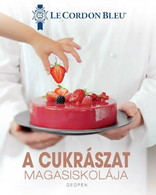 Korlátozott ajánlat A CUKRÁSZAT MAGASISKOLÁJA - LE CORDON BLEU