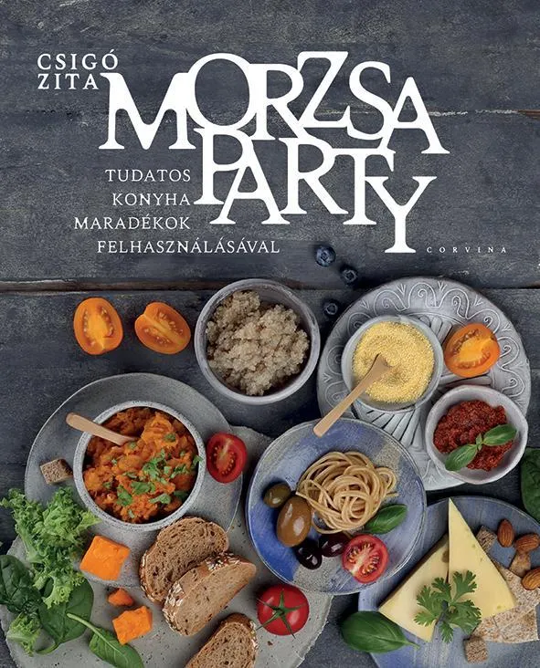 Vedd meg online MORZSAPARTY - TUDATOS KONYHA MARADÉKOK FELHASZNÁLÁSÁVAL