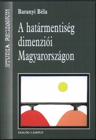 Ne maradj le A határmentiség dimenziói Magyarországon