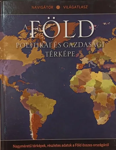 Legjobb ár A Föld politikai és gazdasági térképe - Navigátor világatlasz