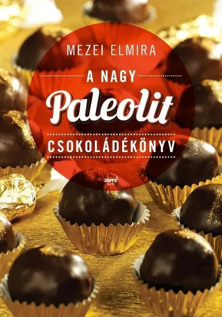 Legjobb ár A NAGY PALEOLIT CSOKOLÁDÉKÖNYV