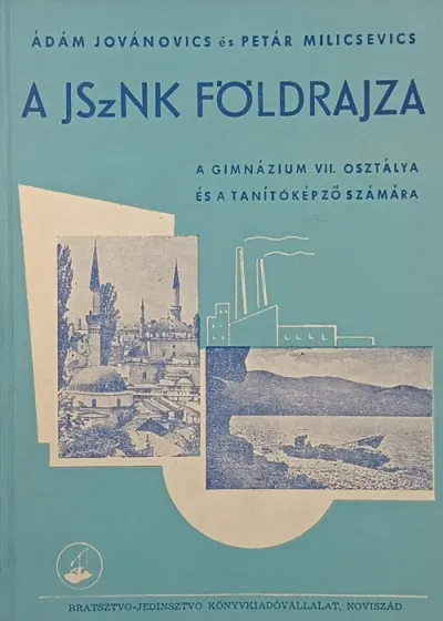 Azonnal elérhető A JSzNK földrajza - A gimnázium VII. osztálya és a tanítóképző számára