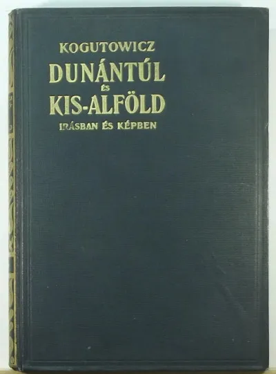 Dunántúl és Kis-Alföld írásban és képben I. Vedd meg most